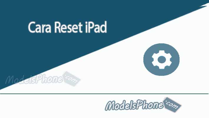 Cara Reset iPad