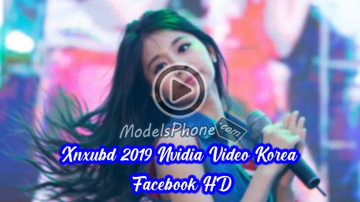 Xnxubd 2019 Nvidia Video Korea Facebook